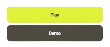 Upper yellow button Play and the under dark button Demo